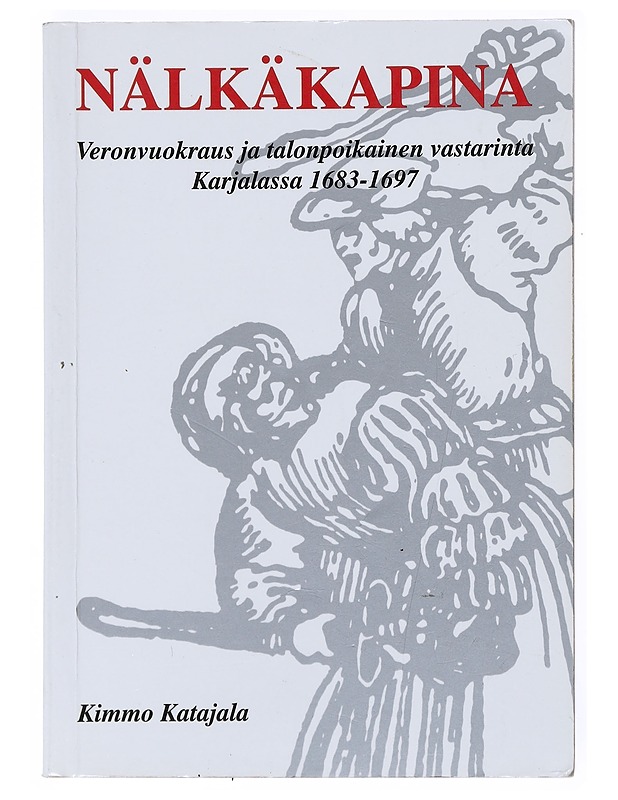 Nälkäkapina- Katajala, Kimmo - Tietokirjat ja oppaat - 10105525094 - 0