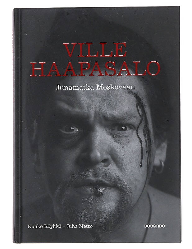 Ville Haapasalo : junamatka Moskovaan : tositapahtumiin perustuva romaani - Röyhkä, Kauko - Romaanit ja novellit - 10105525112 - 0