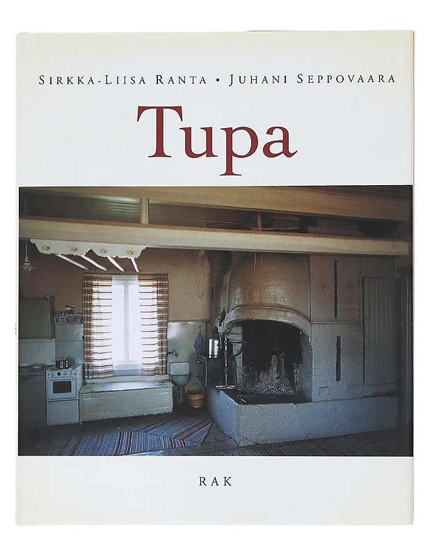 Tupa - Sirkka-Liisa Ranta, Juhani Seppovaara - Historiakirjat - 10105525125 - 0