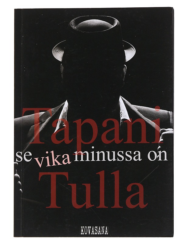 Se vika minussa on - Tapani Tulla - Runot ja näytelmät - 10105525139 - 0