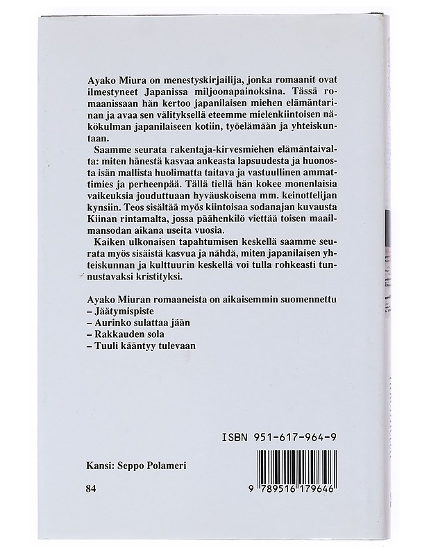Kalliolle rakennettu : erään mestarikirvesmiehen elämäntarina - Miura, Ayako - Romaanit ja novellit - 10105525156 - 1