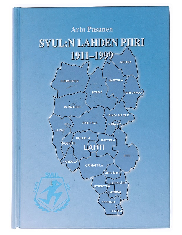 SVUL:n Lahden piiri 1911-1999 - Arto Pasanen - Historiakirjat - 10105525165 - 0