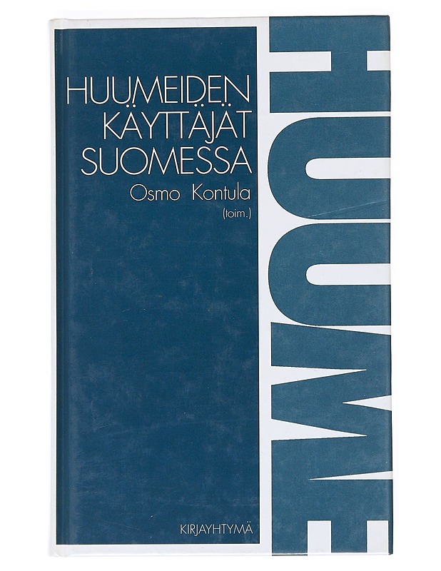 Huumeiden käyttäjät Suomessa - Kontula , Osmo (toim.)  - Tietokirjat - 10105525196 - 0