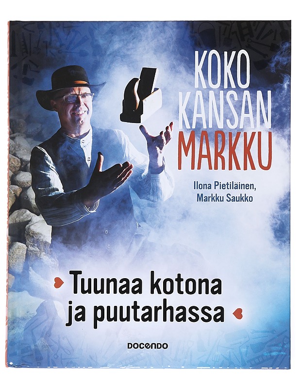Koko kansan Markku : tuunaa kotona ja puutarhassa - Pietiläinen, Ilona - Elämäkerrat ja muistelmat - 10105525251 - 0