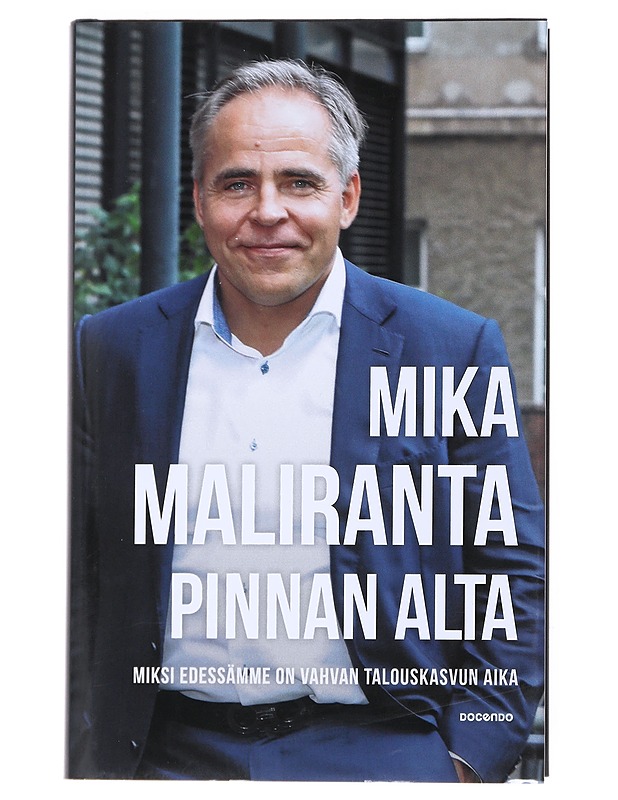 Pinnan alta : miksi edessämme on vahvan talouskasvun aika - Mika Maliranta - Historiakirjat - 10105525286 - 0