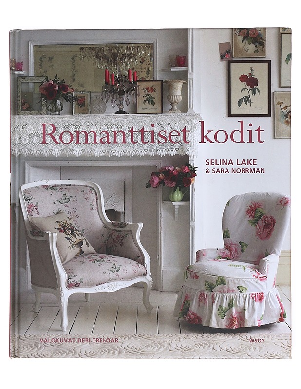 Romanttiset kodit - Lake, Selina - Tietokirjat ja oppaat - 10105525402 - 0