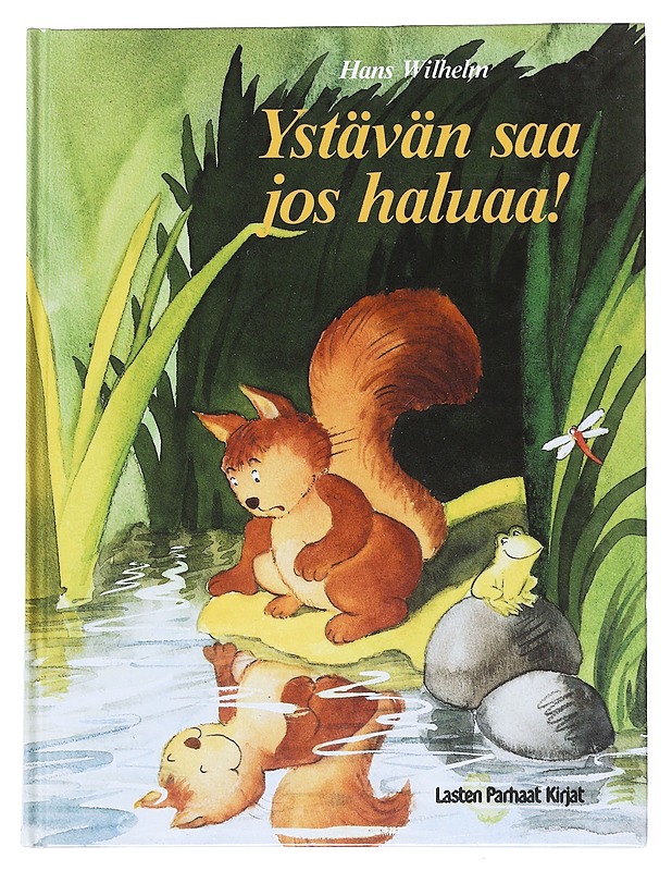 Ystävän saa jos haluaa! - Wilhelm, Hans - Lastenkirjat - 10105525405 - 0