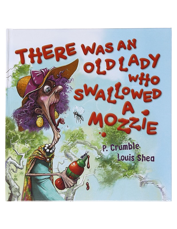 There was an Old Lady who swallowed a Mozzie - Crumble , P. ; Shea , Louis  - Lastenkirjat - 10105525427 - 0