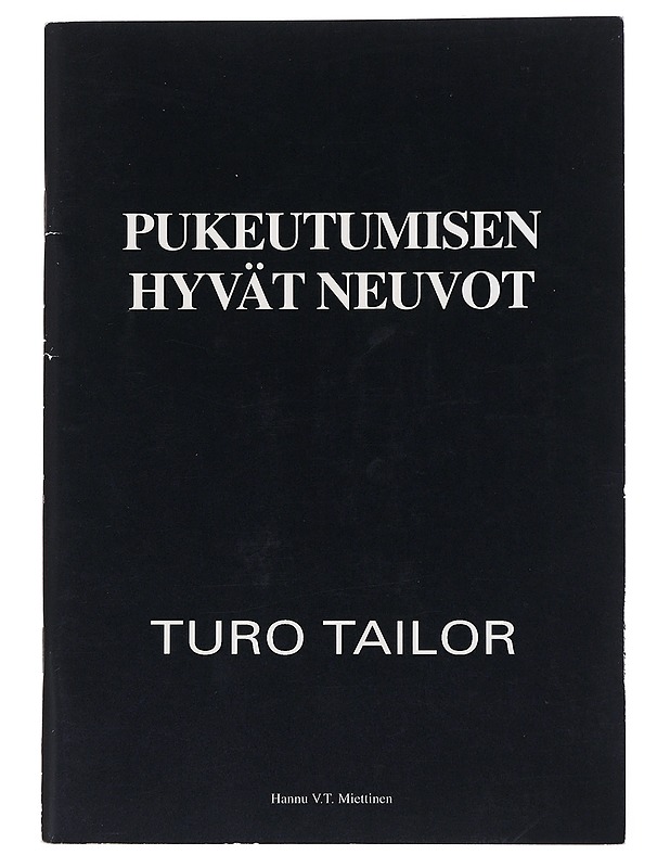 Pukeutumisen hyvät neuvot - Hannu V. T. Miettinen - Tietokirjat ja oppaat - 10105525441 - 0