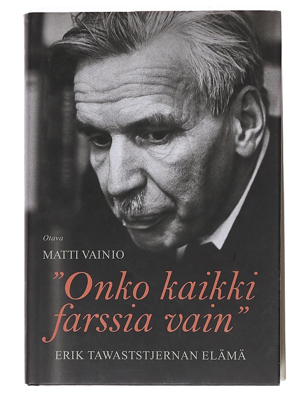 Onko kaikki farssia vain : Erik Tawaststjernan elämä - Matti Vainio - Tietokirjat ja oppaat - 10105525491 - 0