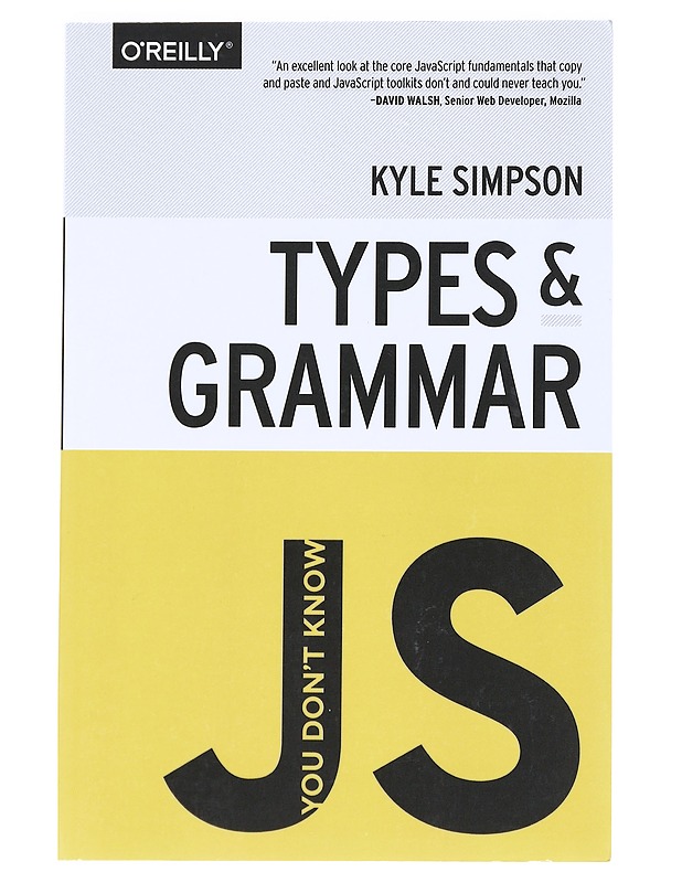 You don't know JS : type & grammar - Kyle Simpson - Tietokirjat ja oppaat - 10105525509 - 0