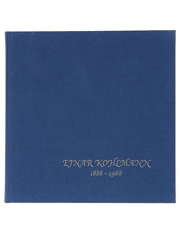 Ejnar Kohlmann : taidemaalari ja jääkärikapteeni - Kohlmann, Ejnar - Historiakirjat - 10105525525 - 0