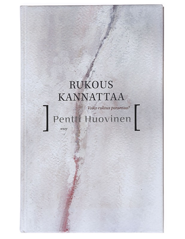 Rukous kannattaa : voiko rukous parantaa? - Pentti Huovinen - Tietokirjat ja oppaat - 10105525566 - 0