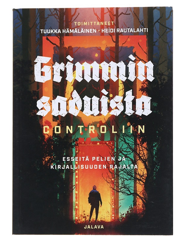 Grimmin saduista Controliin : esseitä pelien ja kirjallisuuden rajalta - Hämäläinen, Tuukka - Tietokirjat - 10105525576 - 0