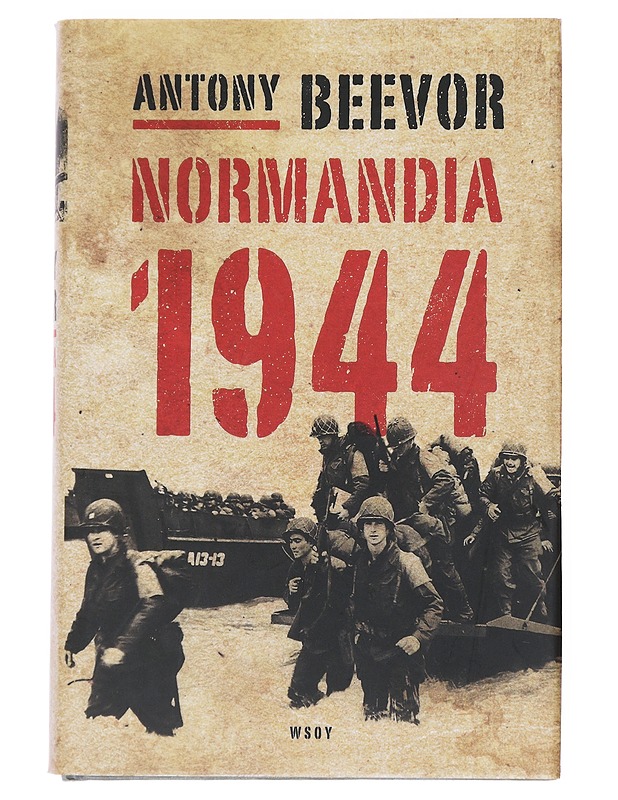 Normandia 1944 : maihinnoususta Pariisin vapauttamiseen - Beevor, Antony - Historiakirjat - 10105525599 - 0
