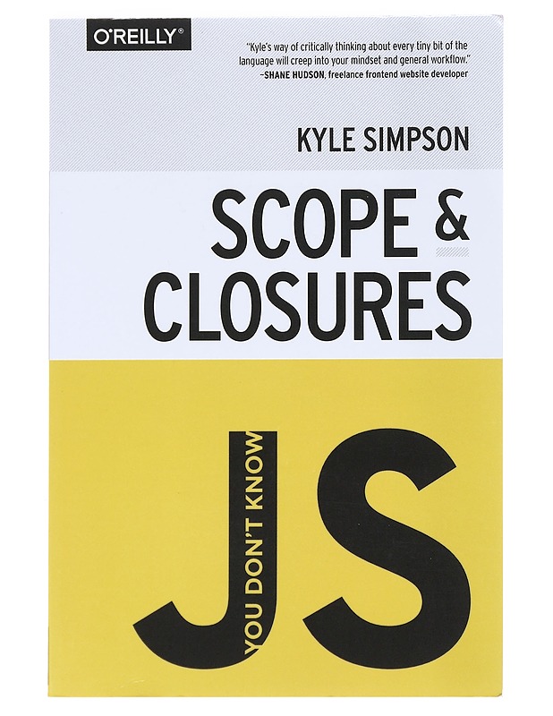 You Don't Know JS: Scope & Closures -Simpson, Kyle - Tietokirjat ja oppaat - 10105525614 - 0
