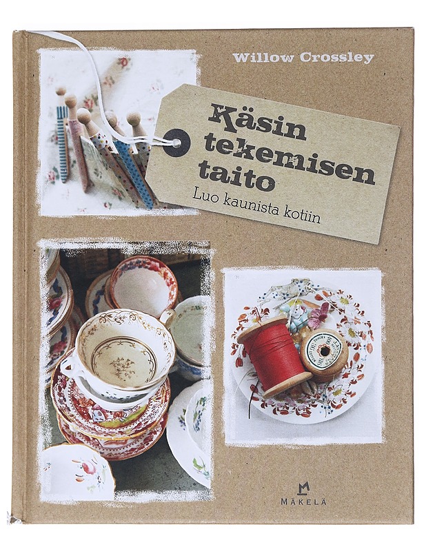 Käsin tekemisen taito - Crossley, Willow - Kirja lahjaksi - 10105525619 - 0