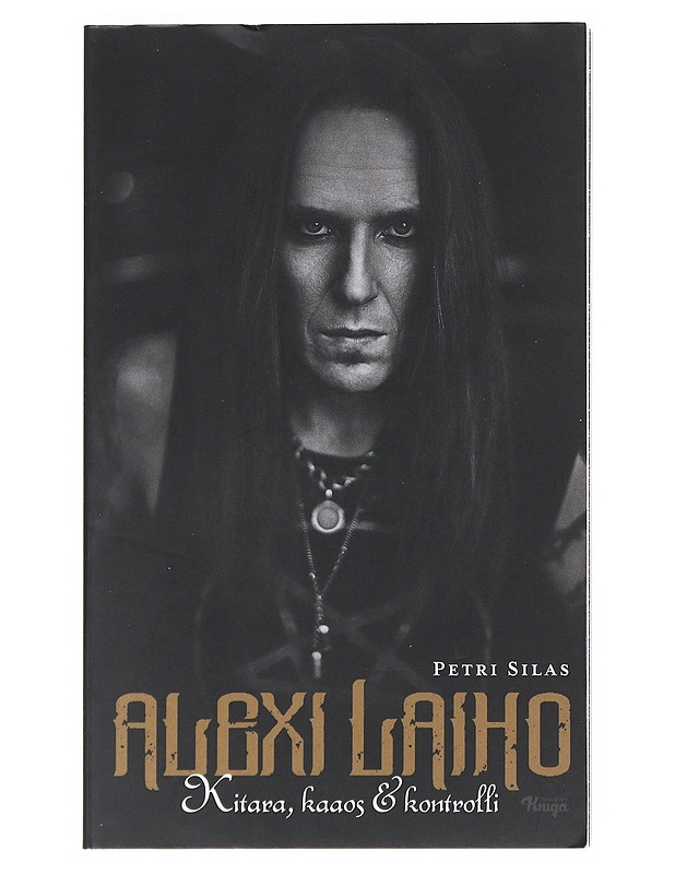 Alexi Laiho : kitara, kaaos & kontrolli - Petri Silas - Elämäkerrat ja muistelmat - 10105525633 - 0