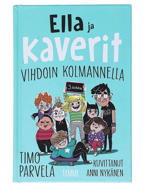 Ella ja kaverit vihdoin kolmannella - Parvela, Timo - Lastenkirjat - 10105525645 - 0