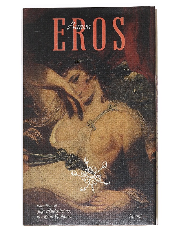 Runon eros : valikoima eroottisia runoja - Hiidenheimo, Silja - Romaanit ja novellit - 10105525647 - 0
