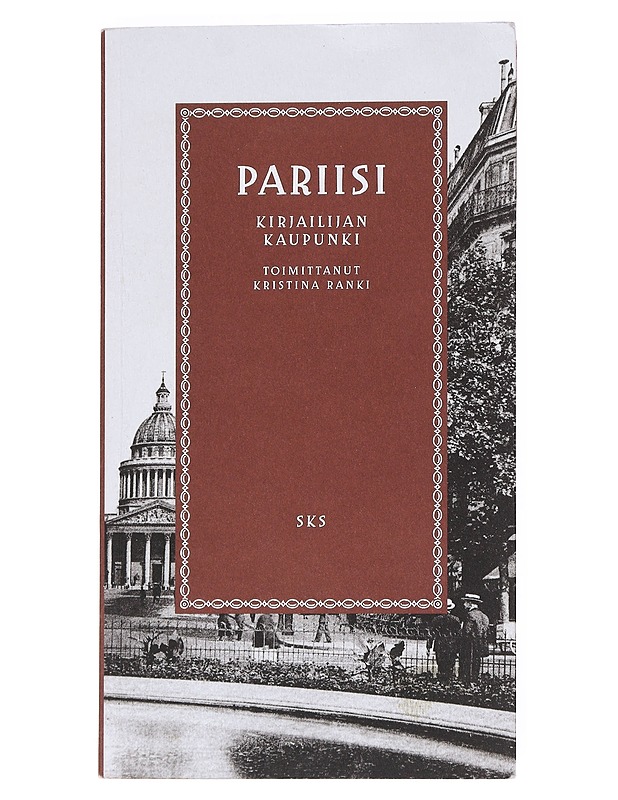 Pariisi : kirjailijan kaupunki - Ranki, Kristina - Historiakirjat - 10105525652 - 0