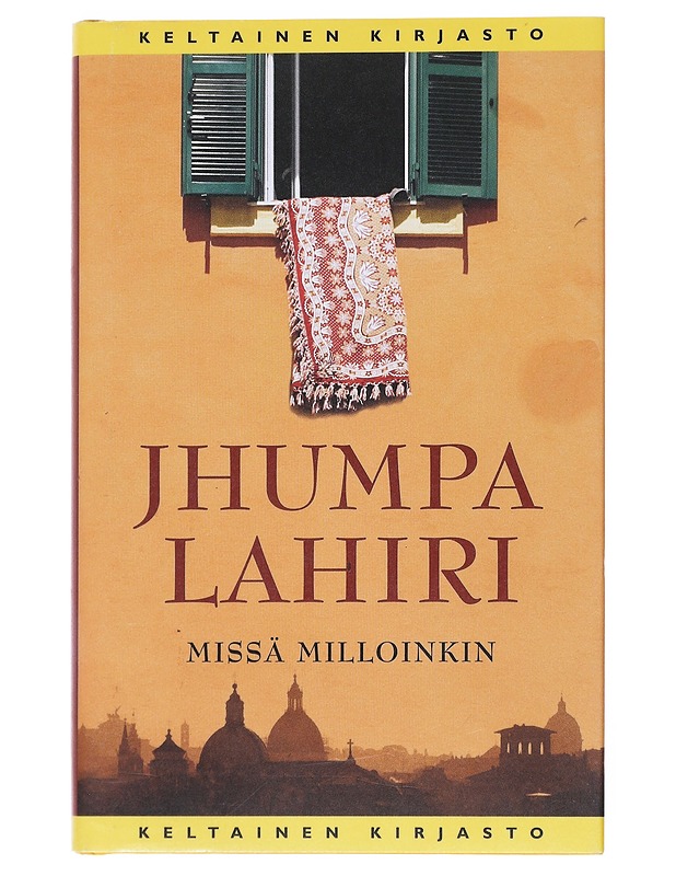 Missä milloinkin - Lahiri, Jhumpa - Romaanit ja novellit - 10105525665 - 0