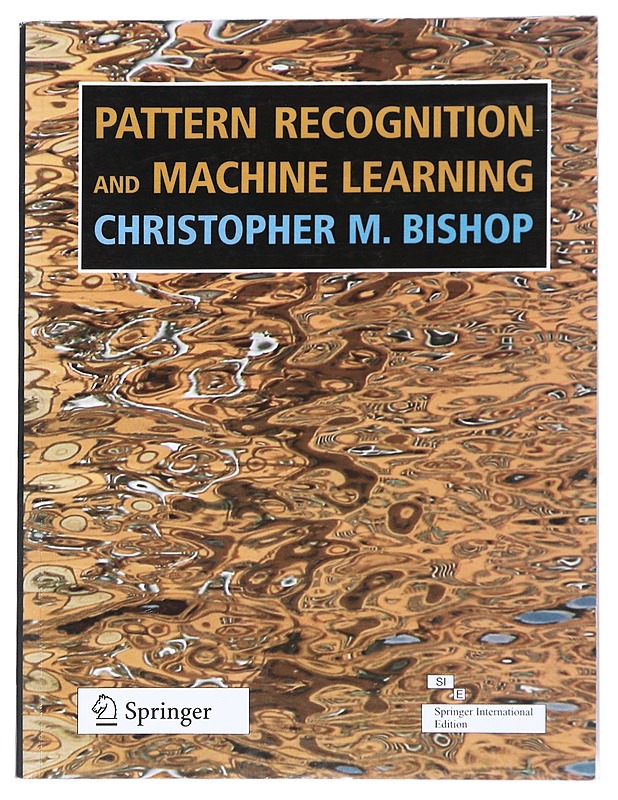 Pattern recognition and machine learning - Bishop, Christopher M. - Tietokirjat ja oppaat - 10105525670 - 0