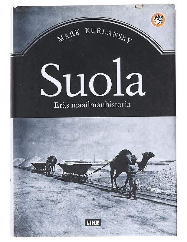 Suola : eräs maailmanhistoria - Kurlansky, Mark - Tietokirjat - 10105525685 - 0