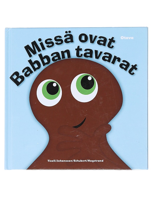 Missä ovat Babban tavarat - Tisell, Anneli - Lastenkirjat - 10105525710 - 0