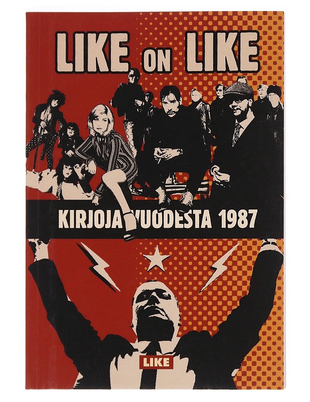 Like on Like : kirjoja vuodesta 1987 - Forss, Timo - Tietokirjat - 10105525723 - 0
