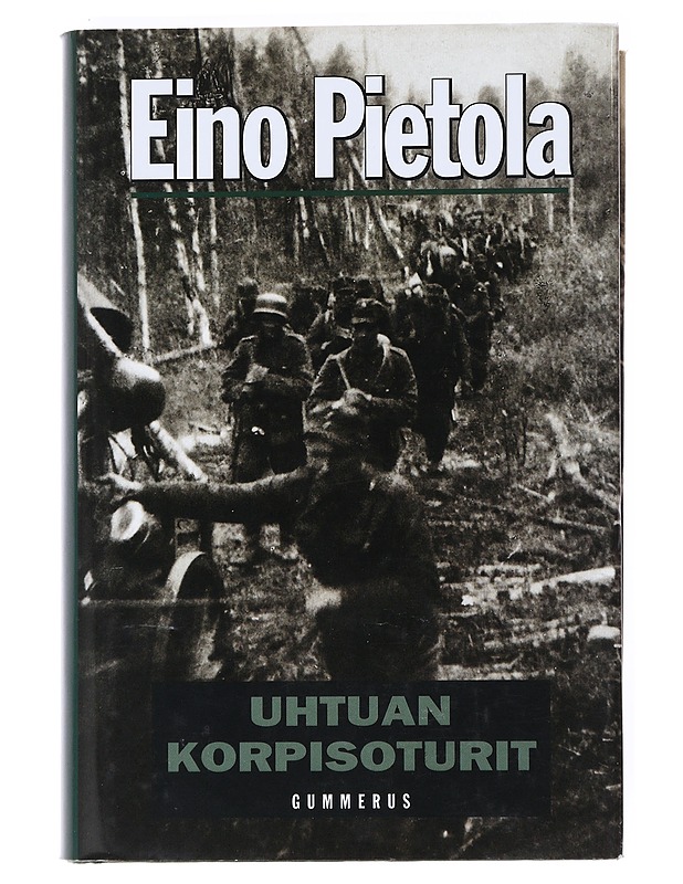 Uhtuan korpisoturit - Eino Pietola - Romaanit ja novellit - 10105525728 - 0
