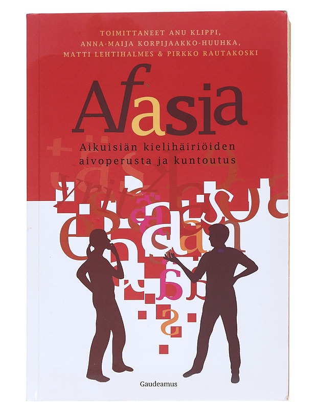 Afasia : aikuisiän kielihäiriöiden aivoperusta ja kuntoutus - Klippi, Anu - Tietokirjat ja oppaat - 10105525745 - 0