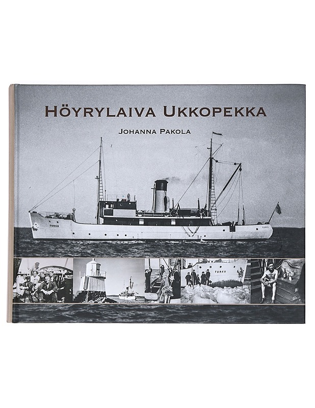 Höyrylaiva Ukkopekka - Johanna Pakola - Historiakirjat - 10105525791 - 0