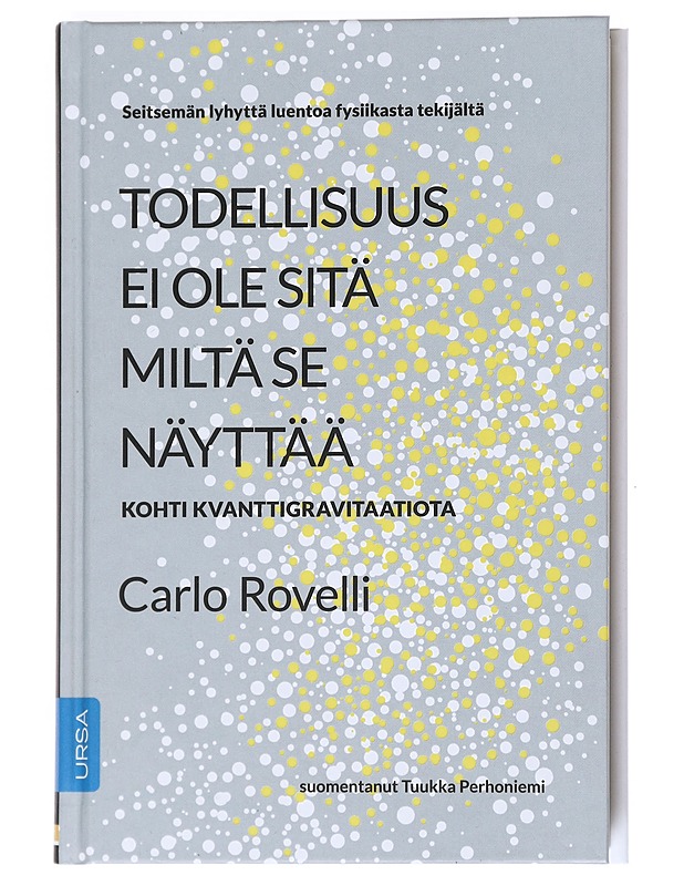 Todellisuus ei ole sitä miltä se näyttää - Rovelli, Carlo - Tietokirjat ja oppaat - 10105525816 - 0