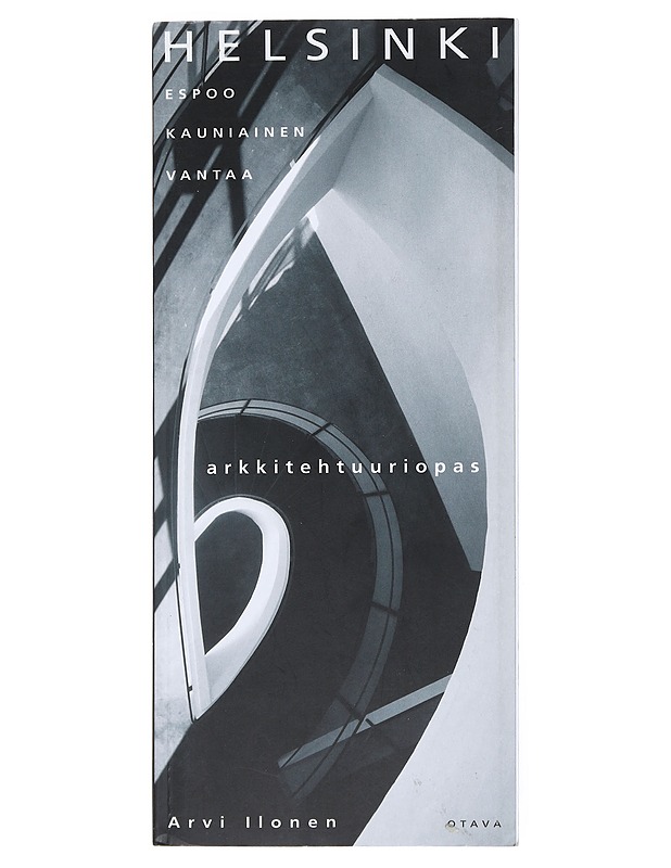 Helsinki, Espoo, Kauniainen, Vantaa : arkkitehtuuriopas - Arvi Ilonen - Tietokirjat ja oppaat - 10105525827 - 0