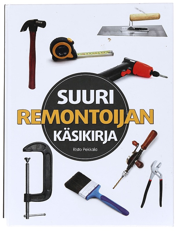 Suuri remontoijan käsikirja - Risto Pekkala - Tietokirjat ja oppaat - 10105525840 - 0