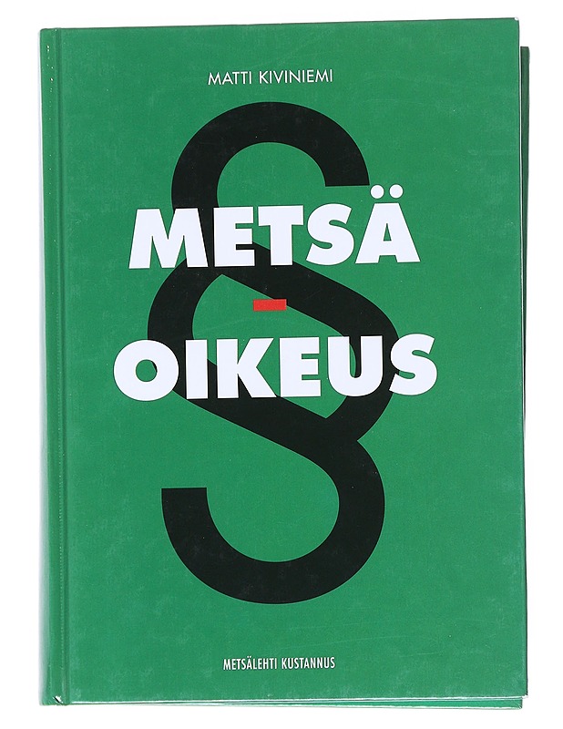 Metsä oikeus - Kiviniemi, Matti - Tietokirjat ja oppaat - 10105525843 - 0