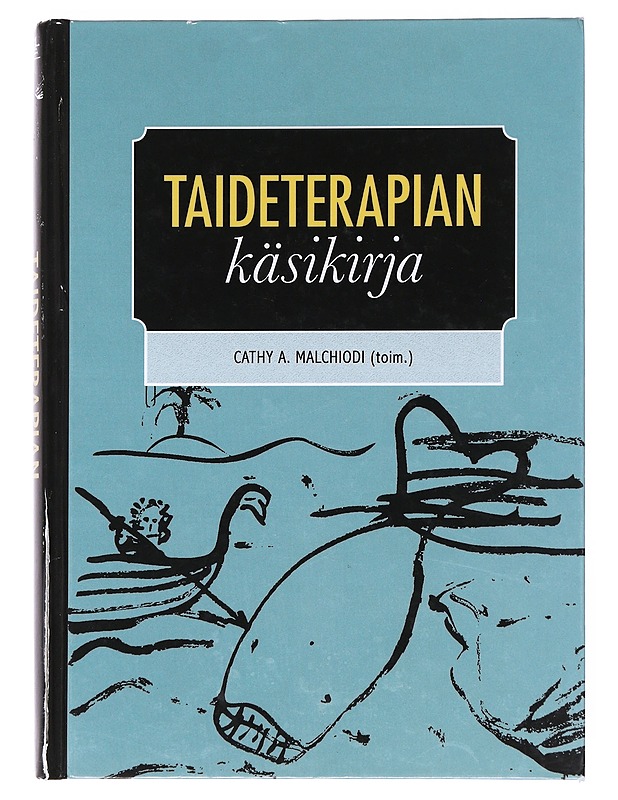 Taideterapian käsikirja - Malchiodi, Cathy A. - Taide- ja kulttuurikirjat - 10105525851 - 0