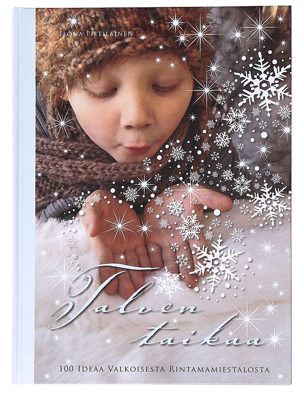 Talven taikaa - Ilona Pietiläinen - Tietokirjat ja oppaat - 10105525864 - 0