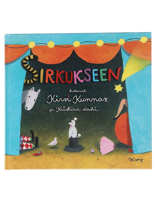 Sirkukseen! - Kunnas, Kirsi - Lastenkirjat - 10105525875 - 0