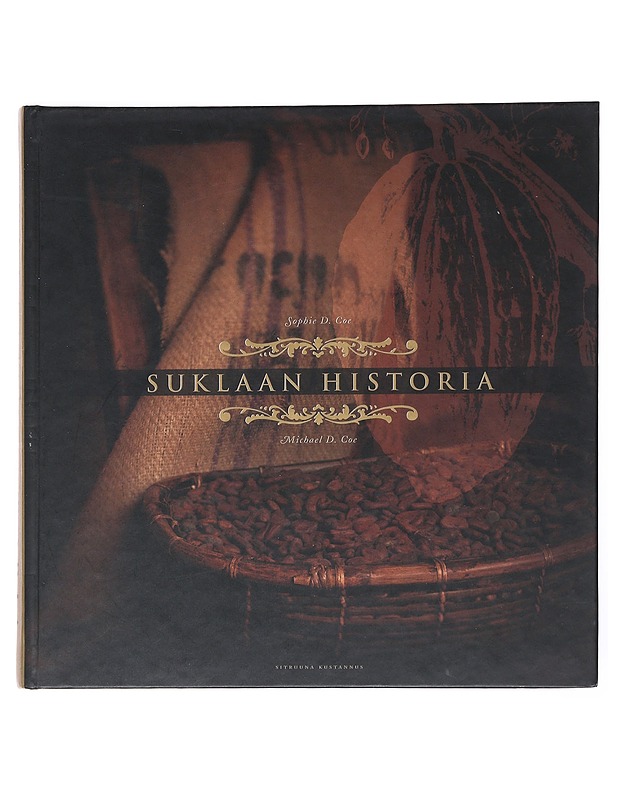 Suklaan historia - Sophie D. Coe - Ruokakirjat - 10105525910 - 0