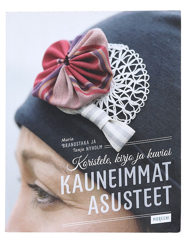 Koristele, kirjo ja kuvioi kauneimmat asusteet - Brandstaka, Maria - Käsityökirjat - 10105525911 - 0