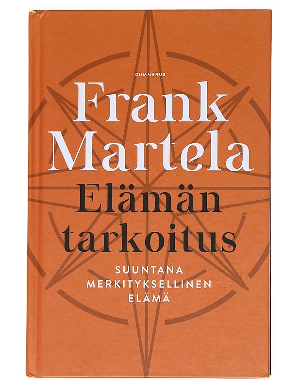 Elämän tarkoitus - Martela, Frank - Tietokirjat ja oppaat - 10105525967 - 0