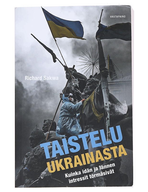 Taistelu Ukrainasta - Sakwa, Richard - Historiakirjat - 10105525974 - 0