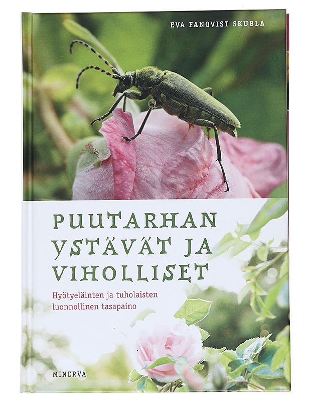 Puutarhan ystävät ja viholliset - Fanqvist Skubla, Eva - Tietokirjat ja oppaat - 10105525985 - 0