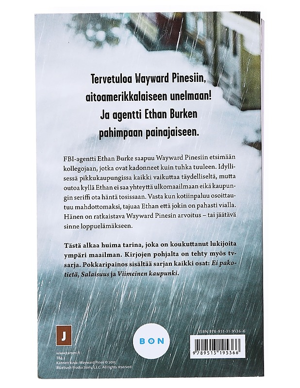 Wayward Pines : Ei Pakotietä, Salaisuus, Viimeinen Kaupunki - Crouch, Blake - Jännitys ja dekkarit - 10105526017 - 1