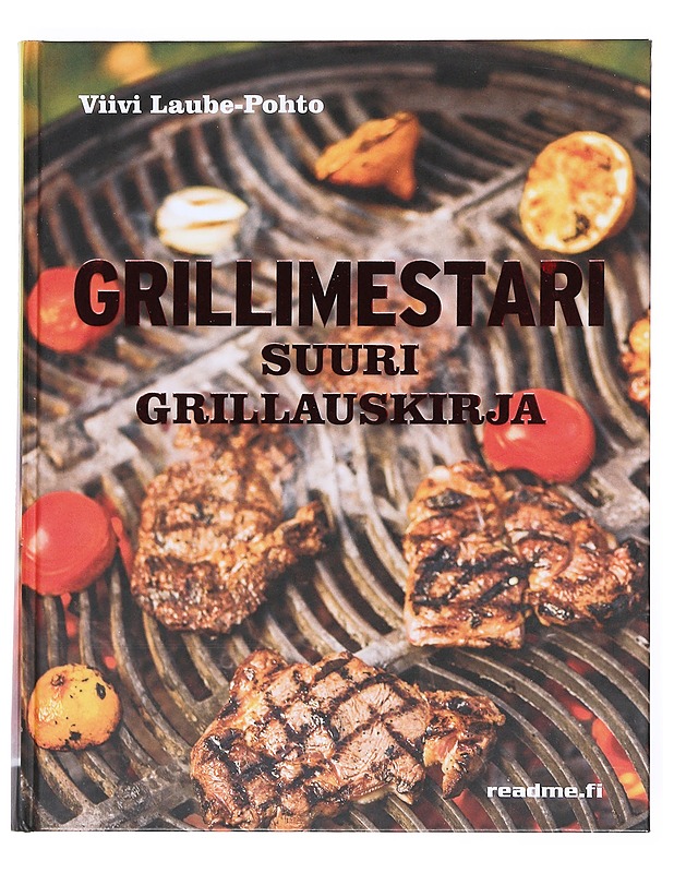 Grillimestari - Viivi Laube-Pohto - Ruokakirjat - 10105526053 - 0