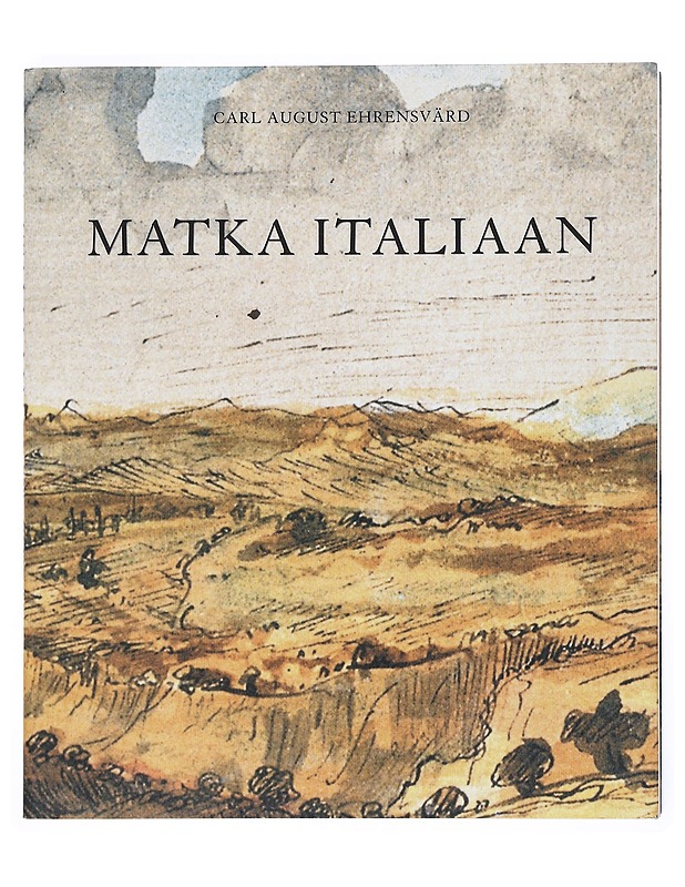 Matka Italiaan - Ehrensvärd, Carl August - Historiakirjat - 10105526096 - 0