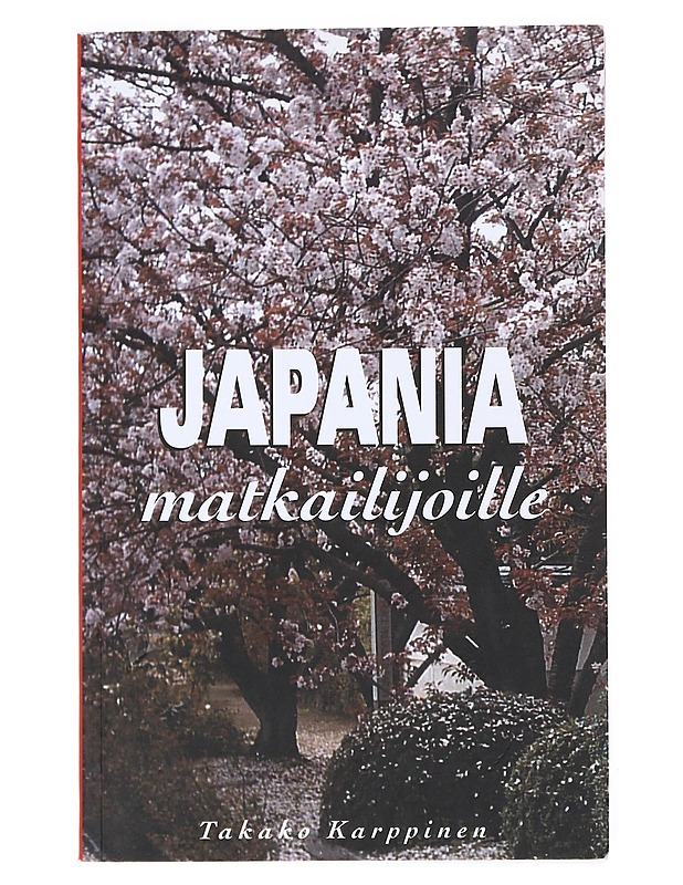 Japania matkailijoille - Karppinen, Takako - Tietokirjat ja oppaat - 10105526108 - 0