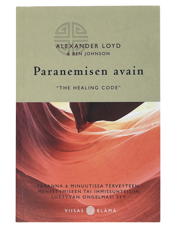 Paranemisen avain : 'The healing code' : paranna 6 minuutissa terveyteen, menestymiseen tai ihmissuhteisiin liittyvän ongelmasi syy - Loyd, Alexander - Tietokirjat ja oppaat - 10105526113 - 0